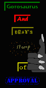 Gorosarus and Dray's Stomp of Approval