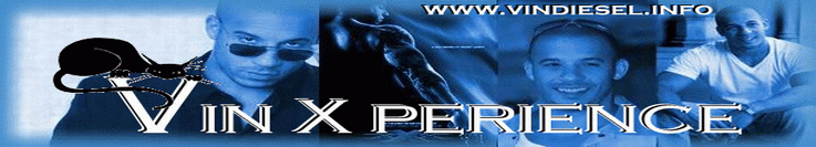 VinXperience - The Vin Diesel News Source