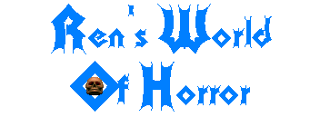 Ren's World Of Horror - DVDs And VHS Titles!