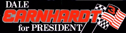 Vote for Dale Earnhardt for PRESIDENT