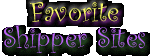 Favorite Shipper Sites