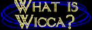 What is Wicca?