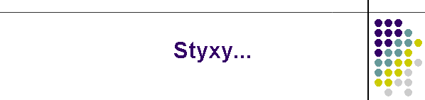 Styxy...
