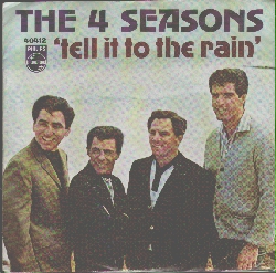 The 4 Seasons: Tell it to the Rain (Petrillo/Cifelli), Philips 40412, 12/66