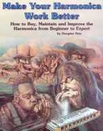 Make Your Harmonica Work Better
by Douglas Tate