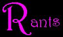 Rants