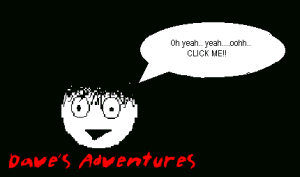 Dave's Adventures!