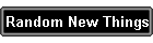 Random New Things