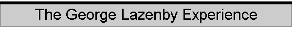 The George Lazenby Experience