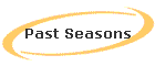 Past Seasons