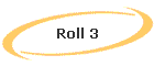 Roll 3
