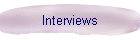 Interviews