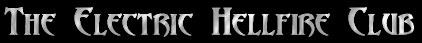 The ELECTIRC HELLFIRE CLUB