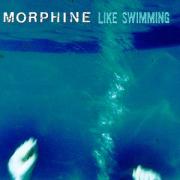 Morphine: Like Swimming