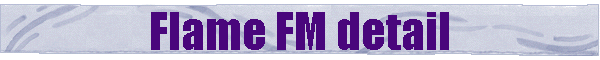 Flame FM detail