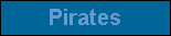 Pirates