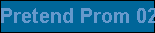 Pretend Prom 02