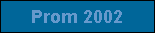Prom 2002