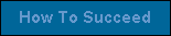 How To Succeed