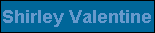 Shirley Valentine