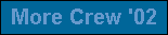 More Crew '02