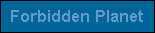 Forbidden Planet
