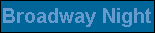 Broadway Night