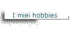 I miei hobbies