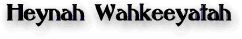 Heynah Wahkeeyatah