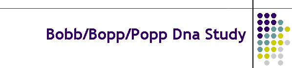 Bobb/Bopp/Popp Dna Study