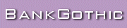 Bank Gothic