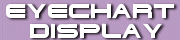 Eyechart Display