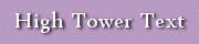 High Tower Text