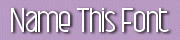 Name This Font