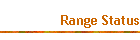 Range Status