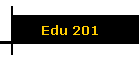 Edu 201
