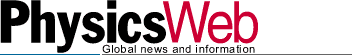 PhysicsWeb - Global news and information
