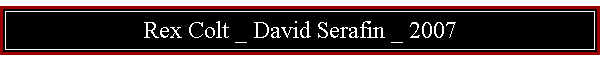 Rex Colt _ David Serafin _ 2007