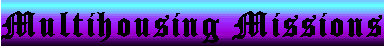 Multihousing Missions
