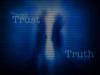 Trust, Truth