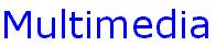 Multimedia
