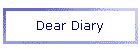 Dear Diary