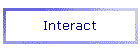 Interact