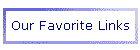 Our Favorite Links