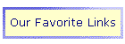 Our Favorite Links