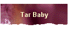 Tar Baby