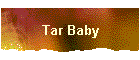 Tar Baby