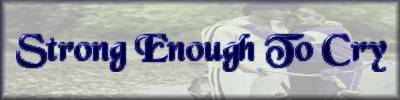 Welcome To Strong Enough To Cry