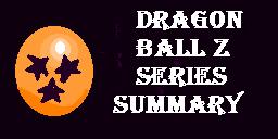 Complete DBZ Series Summary!