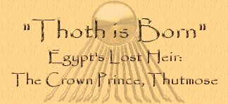 "Thot is Born" - Egypt's Lost Heir: The Crown Prince, Thutmose